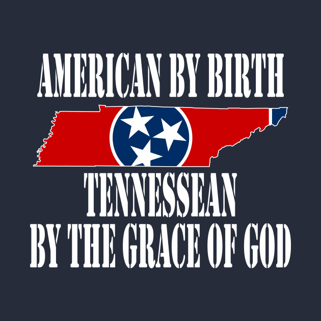 American by Birth Tennessean by the Grace of God by Yesteeyear