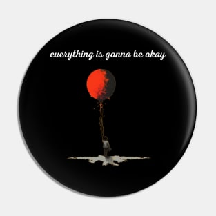 Everything is gonna be okay, red ballon Pin