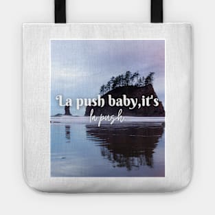 La Push baby, it's La Push. Tote