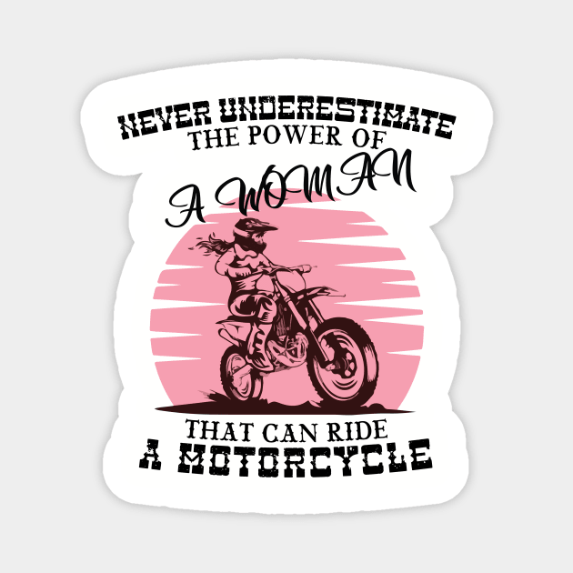 Never Underestimate A Woman Who Can Ride A Motorcycle Magnet by StoneOfFlames