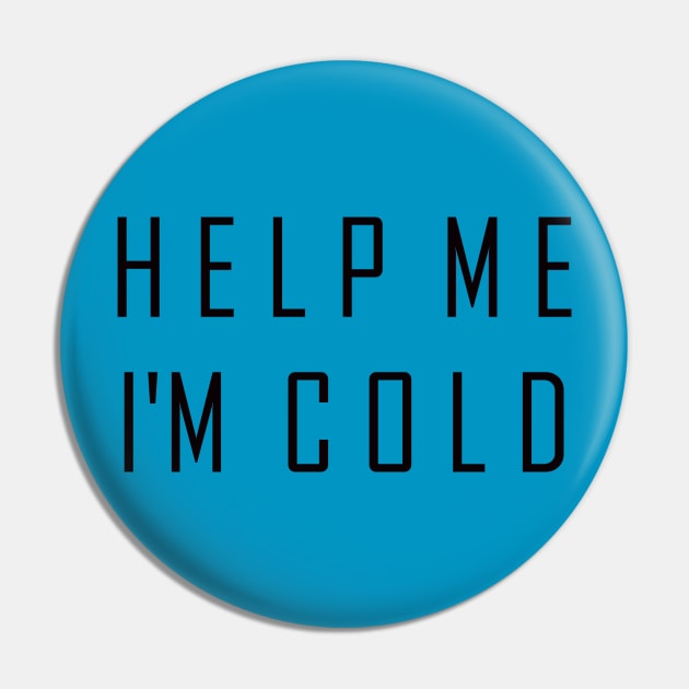 Help Me I'm Cold Pin by Library Of Chapters