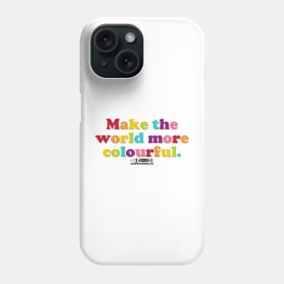 Make the World More Colourful Phone Case