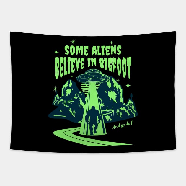 Some Aliens Believe In Bigfoot Tapestry by Norse Magic