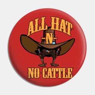 All Hat -N- No Cattle Pin