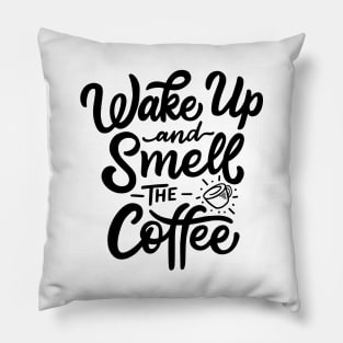 Wake Up And Smell The coffee Pillow