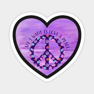 All I Want is Love and Peace Magnet