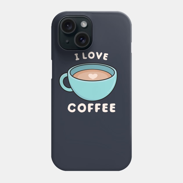 Kawaii Cute I Love Coffee Phone Case by happinessinatee