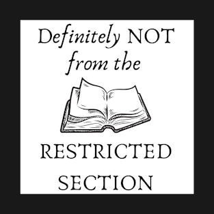 Definitely not from the restricted section T-Shirt