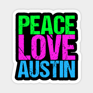 Peace Love Austin Magnet