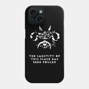 The sanctity of this place has been fouled. Phone Case