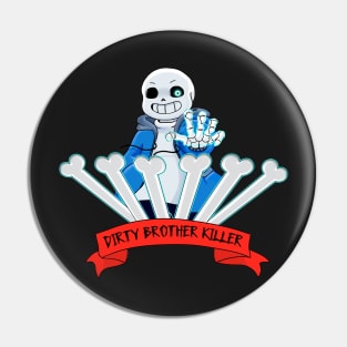 Undertale - Sans "Dirty Brother Killer" Pin