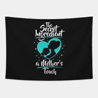 The Secret Ingredient - A Mother's Touch (Son) Tapestry