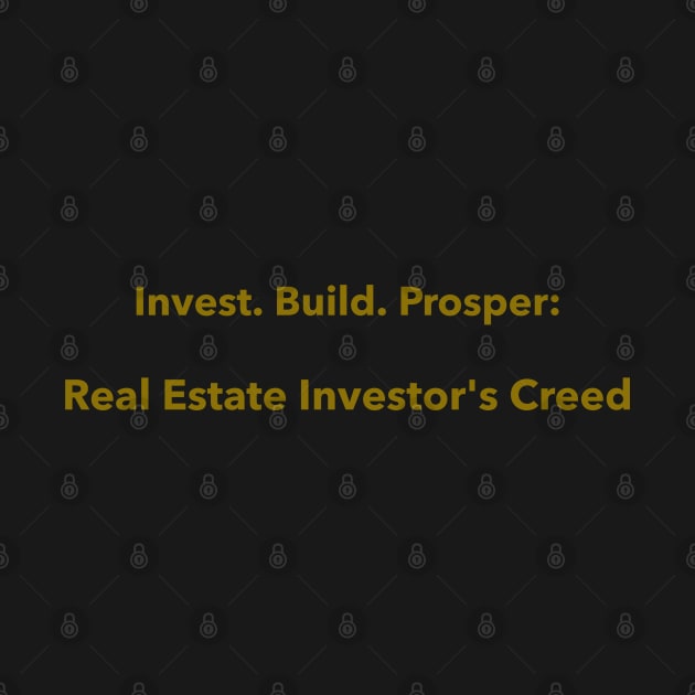 Invest. Build. Prosper: Real Estate Investor's Creed Real Estate Investing by PrintVerse Studios