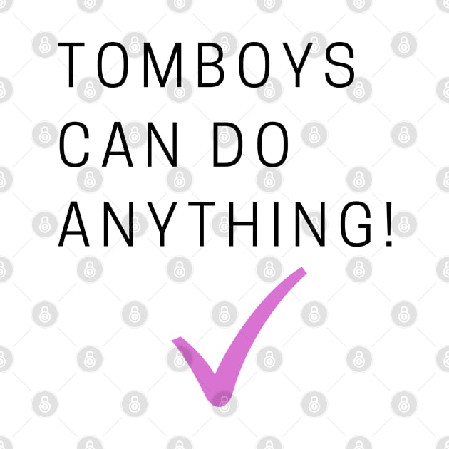 Tomboys Can Do Anything by Cor Designs