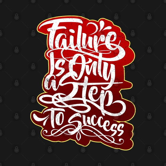 Failure is only a step to success by Rebirth Designs