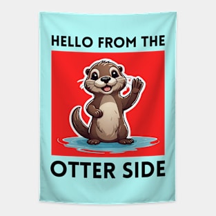 Hello From The Otter Side | Otter Pun Tapestry