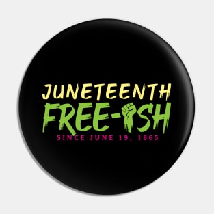 Juneteenth Free-ish - Pastel Pin