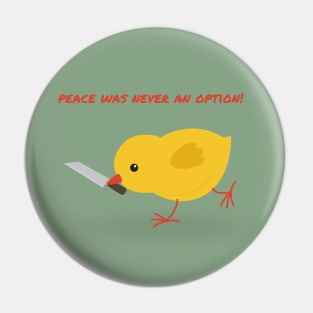 small yellow chicken peace was never an option funny illustration Pin