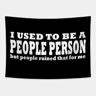 I used To Be A People Person But People Ruined That For Me Tapestry