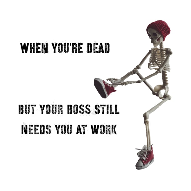 When Your Dead But You Still have To Work by MyMotivationalLab