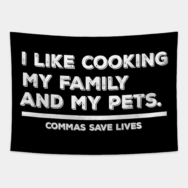 Vintage Commas Save Lives. I like cooking my family and my pets. Tapestry by Manut WongTuo