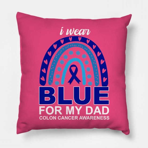 I wear blue for my dad colon cancer awareness Pillow by sopiansentor8