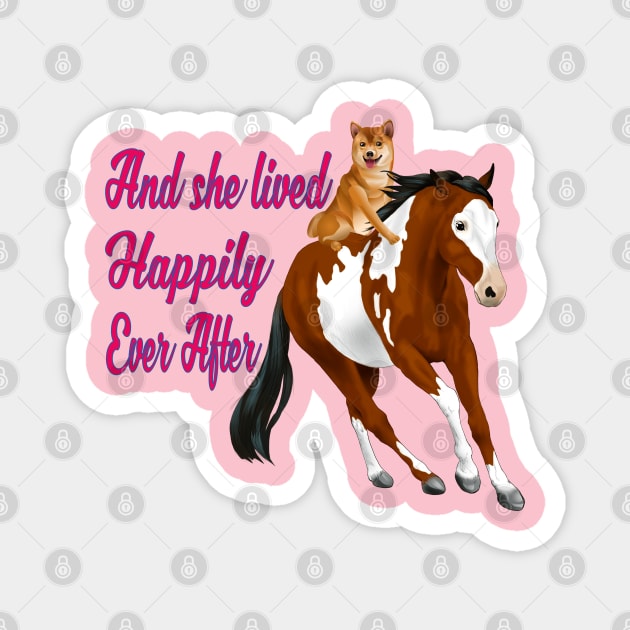 And she lived Happily Ever After Horses and Dogs Lovers Magnet by bakmed