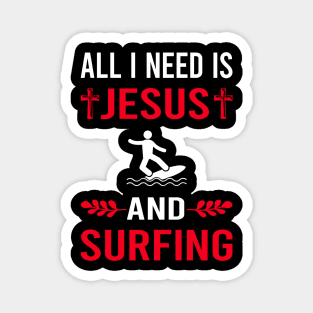 I Need Jesus And Surfing Surf Surfer Magnet