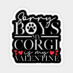 Sorry Boys My Corgi Is My Valentine | Corgi Valentines Magnet