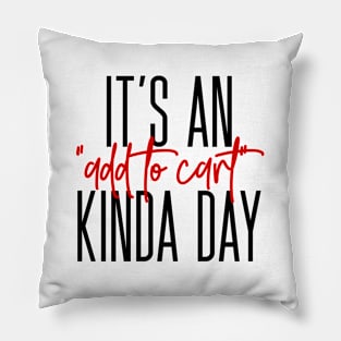 Add to cart day Pillow