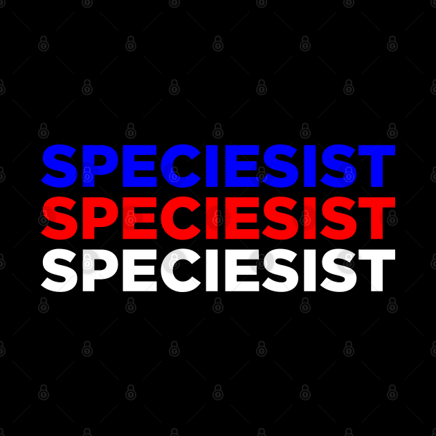 Speciesist by throwback