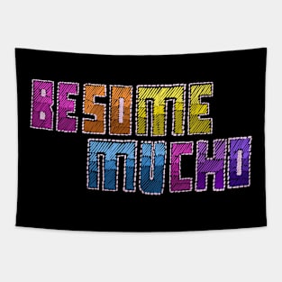 Besame Mucho, in BESOMEONE font Tapestry