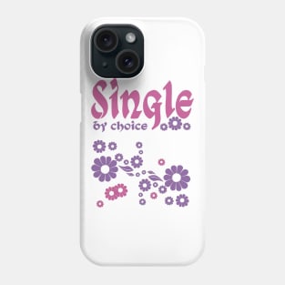 Single By Choice Phone Case