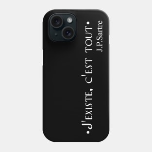 J'existe, c'est tout Phone Case