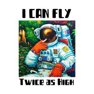 I Can Fly Twice as High T-Shirt