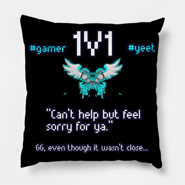 Can't Help But Feel Sorry For Ya - 1v1 - Hashtag Yeet - Good Game Even Though It Wasn't Close - Ultimate Smash Gaming Pillow by MaystarUniverse