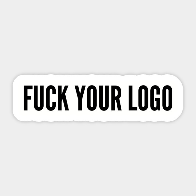 Funny Fuck Your Logo Funny Joke Statement Humor Logo Slogan