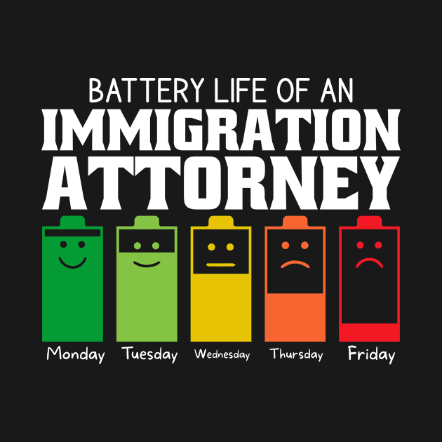 Battery Life Of An Immigration Attorney by Stay Weird