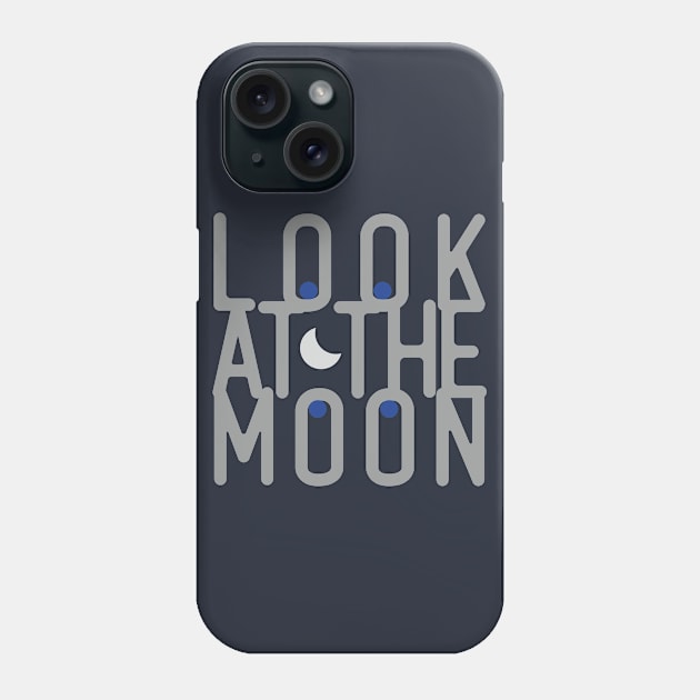 LOOK at the MOON Phone Case by eRDe