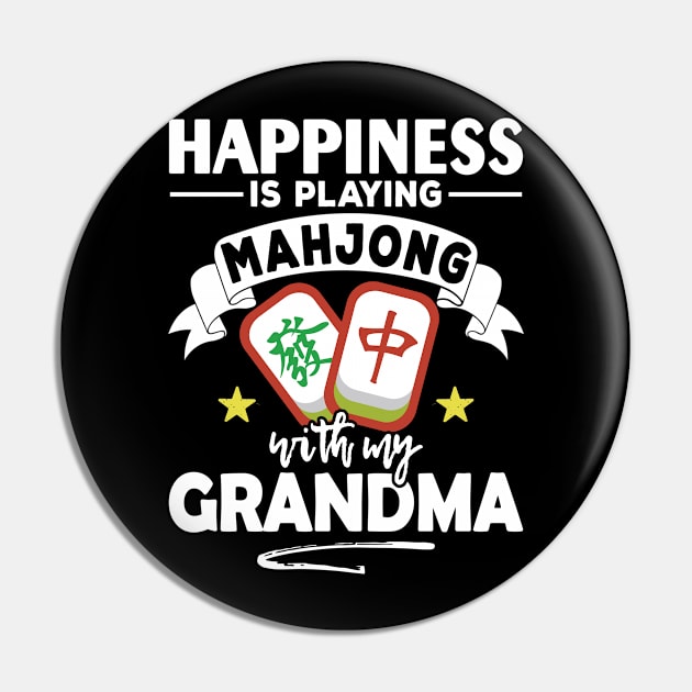 Happiness Is Playing Mahjong with my Grandma Funny Mah Jong Pin by mohazain