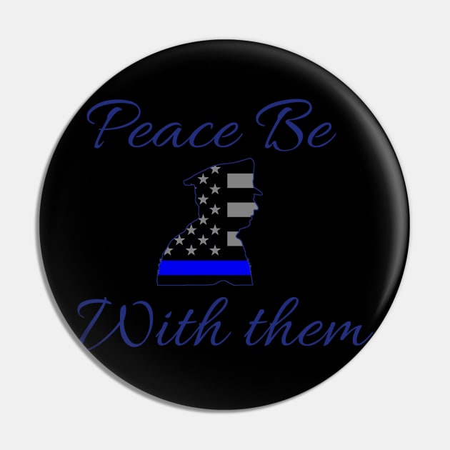 Peace Be With Them Pin by BackTheBlueApparel