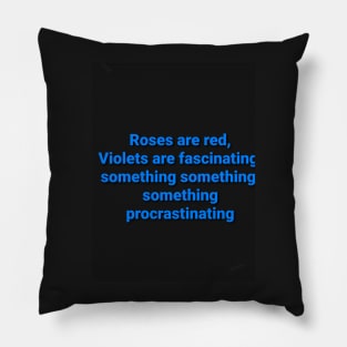 Procrastination poem Pillow