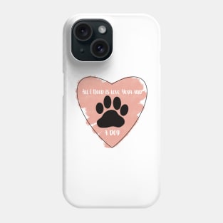 Pink All I Need Is Love, Yoga, and a Dog quote Phone Case