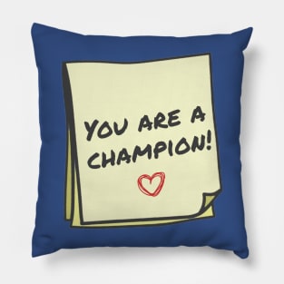 you are a champion Pillow