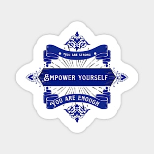 Empower yourself Magnet