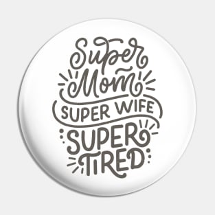 Super Mom Funny Slogan Typography Pin