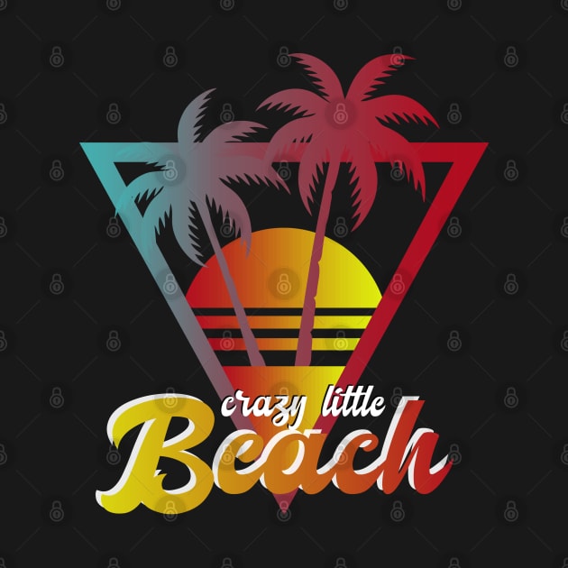 Fun Beach Design Shirt - Crazy Little Beach by RKP'sTees