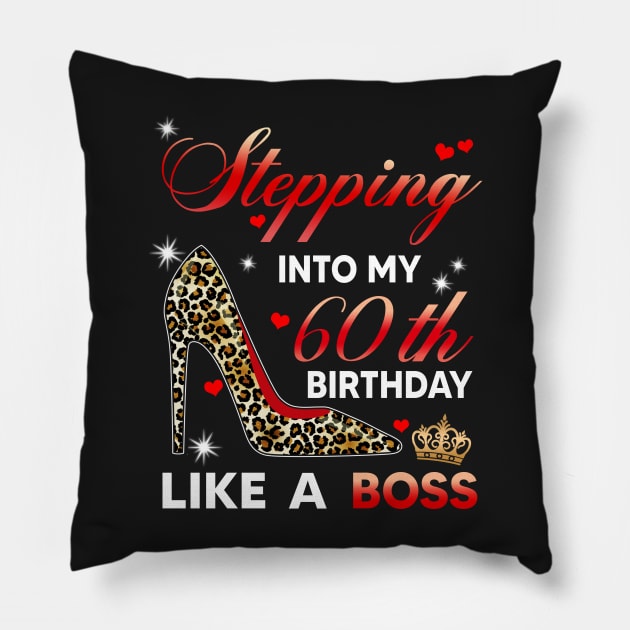 Stepping into my 60th birthday like a boss Pillow by TEEPHILIC