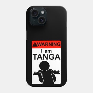 I am TANGA Phone Case
