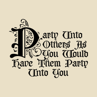 Party Unto You T-Shirt